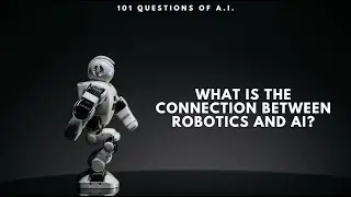 What is the Connection Between Robotics and AI?
