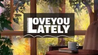 Ariana And The Rose, RKCB - Love You Lately