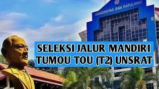 JADWAL SELEKSI JALUR MANDIRI TUMOU TOU (T2) UNSRAT TAHUN 2021