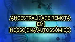 DNA ANTIGO EM POPULAÇÕES MODERNAS.