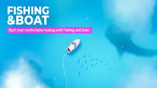 Fishing & Boat Gameplay