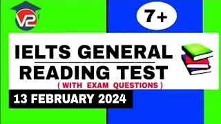 IELTS GENERAL READING PRACTICE TEST | V2 IELTS | 13 FEBRUARY 2024