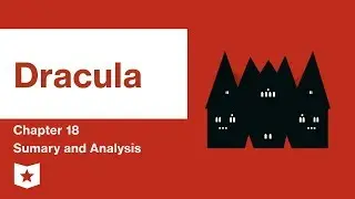 Dracula  | Chapter 18 Summary & Analysis | Bram Stoker