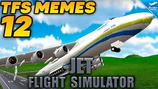 JET FLIGHT SIMULATOR & More Memes - TFS MEMES PART 12 | Turboprop Flight Simulator