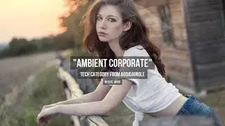 Ambient Corporate - Music from Audiojungle