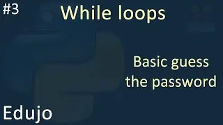 #3 - While loops: Guess the password
