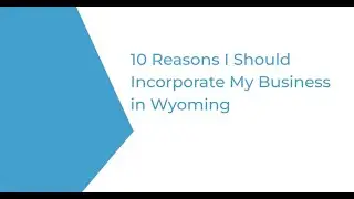 10 Reasons of Incorporating Business in Wyoming | IncParadise