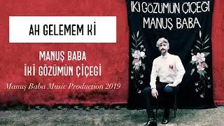 Ah Gelemem Ki | Manuş Baba (Official Audio)