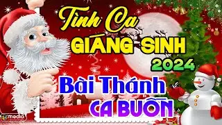 BÀI THÁNH CA BUỒN | Top Những Ca Khúc Noel Xưa Bất Hủ Với Thời Gian | Nhac Giáng Sinh 2024