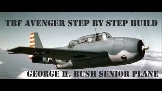 TBF Avenger Step by Steb build   Part 6