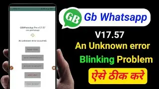 GB WhatsApp An Unknown Error Occurred Problem | Gb Whatsapp not opening problem