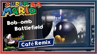 Bob-omb Battlefield - Mario 64 (Lofi / Jazz Remix)