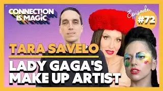 Lady Gaga's Make Up Artist SHARES Her WILD JOURNEY Around The Globe — Tara Savelo (Ep.#72)