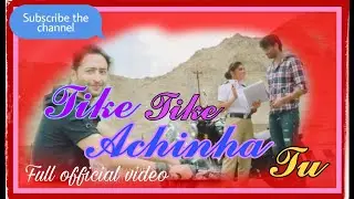 Tike Tike Achinha Tu  llll song video