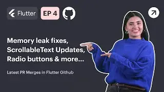 Flutter News EP-4 | Memory Leak Fixes, Scrollable Text Updates, Radio buttons | Flutter Github