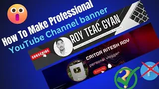 अपने youtube channel के लिए banner कैसे बनाएं 🔥||how to 😃 make a professional youtube banner🔥