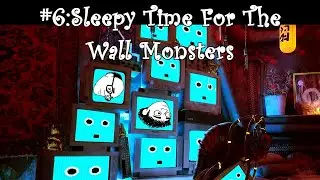 Sleepy Time For The Wall Monsters.  Creaky & Pops Play Stray #6