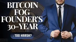 Bitcoin Fog Founder Fights Potential 30-Year Sentence: Is It Too Harsh?