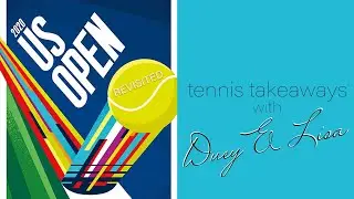 US Open Recap - Tennis Takeaways with Lisa and Duey