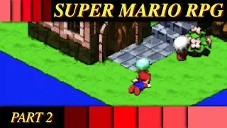 JUST A HINT OF TENTACLE PORN  |  Super Mario RPG  |  CHRIS & JOHN & SARA  |  Part 2