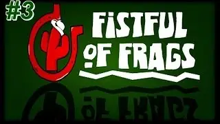 #3 Fistful of Frags - Começando a Mitar