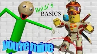 BALDI'S BASICS SONG 