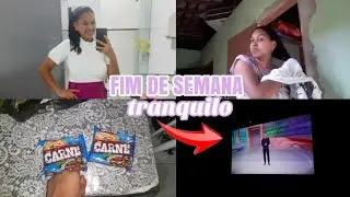REALIDADE DO MEU FINAL DE SEMANA + FIM DE SEMANA TRANQUILO.