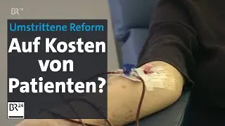 Auf Kosten von Patienten? Krebsmedikamente: Umstrittene Reform | Kontrovers | BR24