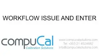 WORKFLOW ISSUE AND ENTER compuCal Calibration Software