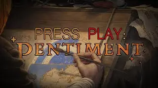 Press Play: Pentiment