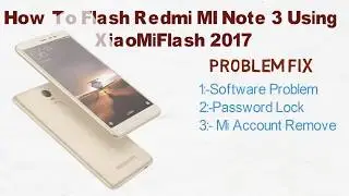 How To flash Using EDL Mode to Flash Redmi Note 3  2017