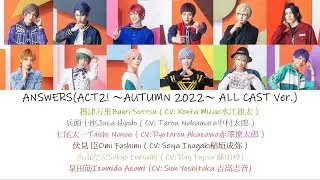 [A3!]ANSWERS ACT2! ～AUTUMN 2022～ ALL CAST Ver.{KAN/ROM/EN/中}