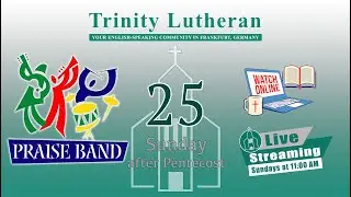 Twenty Fifth Sunday After Pentecost (TLC Worship)