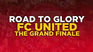 Road to Glory - Ep.130 The End of An Era | Football Manager 2013