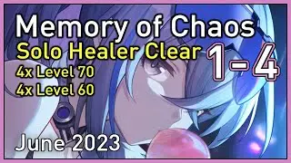 Memory of Chaos 1-4 - Solo Healer F2P - June 2023