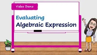 Pandemic Time Demo Teaching: Evaluating Algebraic Expression