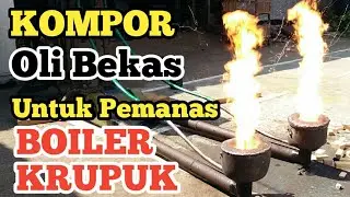 KOMPOR OLI BEKAS - Untuk Pemanas Boiler Krupuk dibuat dari bahan bekas kompresor kulkas