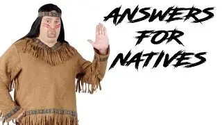 ANSWERS FOR NATIVE AMERICANS!