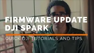 DJI Spark: How To Update Your Firmware