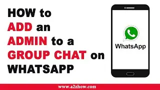 How to Add an Admin to a Whatsapp Group (Android)