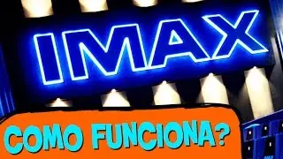 MAS O QUE DIABOS É IMAX?