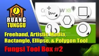 Fungsi Tool Box CorelDraw Part 2 - Freehand, Artistic Media, Ractangle, Ellipse, & Polygon Tool.