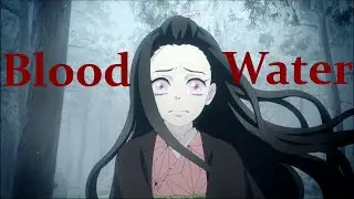 Demon Slayer AMV | Blood Water | Final Fight Season 2
