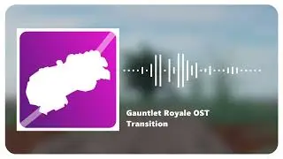 Gauntlet Royale OST - Transition