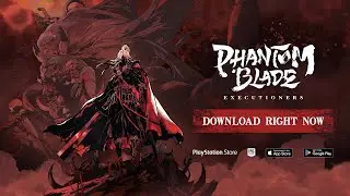 Available Now | Phantom Blade: Executioners