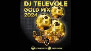 DJ TELEVOLE - Gold Mix 2024