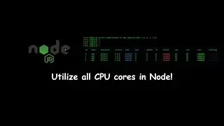 How to utilize all CPU cores for your Node.js app 