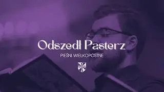 Odszedł Pasterz || Pieśni wielkopostne