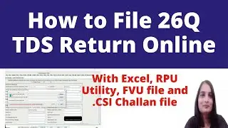 TDS Return Filing Online| FVU file for TDS Return| Form 26Q| How to file TDS Return 26Q Online|