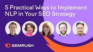 5 Practical Ways to Implement NLP (Natural Language Processing) in Your SEO Strategy
